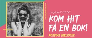 Kom hit - Få en bok, Rosviks bibliotek, från 16/6