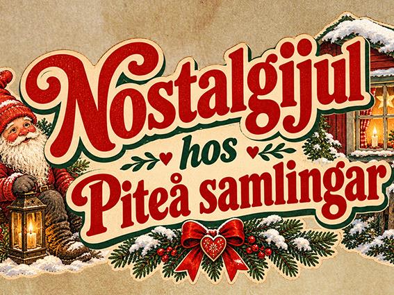 Nostalgijul hos Piteå samlingar